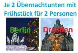 [EBAY WOW! #3] Städtetrips nach Berlin oder Dresden mit je 2 Übernachtungen mit Frühstück für 2 Personen im 3-Sterne Hotel für je 79,- Euro!