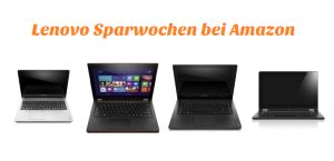 [AMAZON] Ab heute: Lenovo Sparwochen – Ausgewählte Notebooks mit bis zu 50 EUR Sofortrabatt!