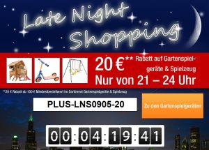 [PLUS] Top! Late Night Shopping ab 21:00 Uhr – 20,- Rabattgutschein auf Gartenspielgeräte und Spielzeug (Mindestbestellwert 100,- Euro)!