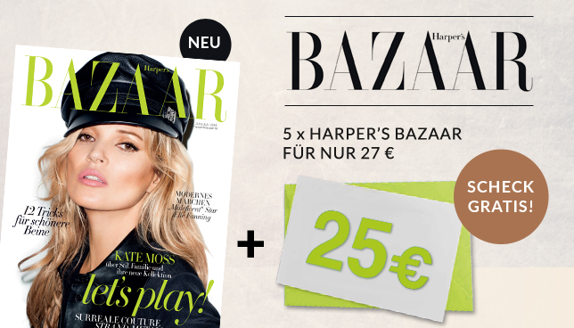 5 Ausgaben der Zeitschrift “HARPER’S BAZAAR” für effektiv nur 2,- Euro lesen!
