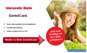 Kostenlose Genialcard der Hanseaticbank nur kurze Zeit mit 30,- Euro Startguthaben!