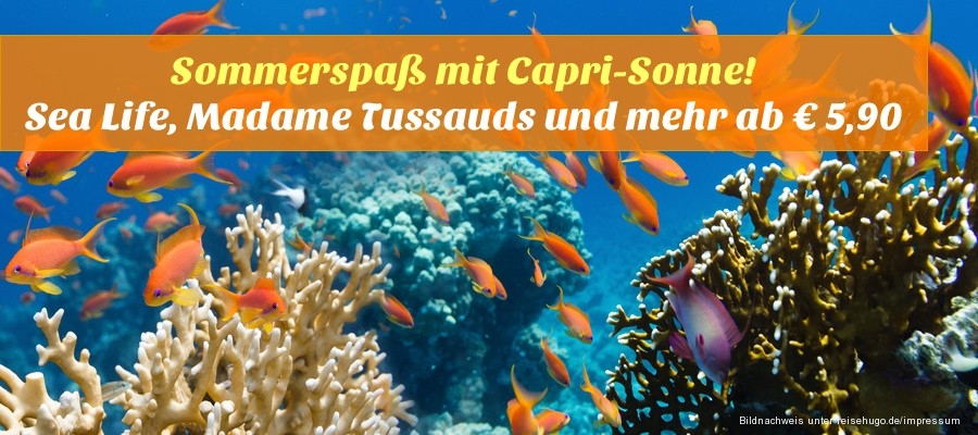 Sommerspaß mit Capri-Sonne! Sea Life, Madame Tussauds und viele mehr ab 5,90 Euro