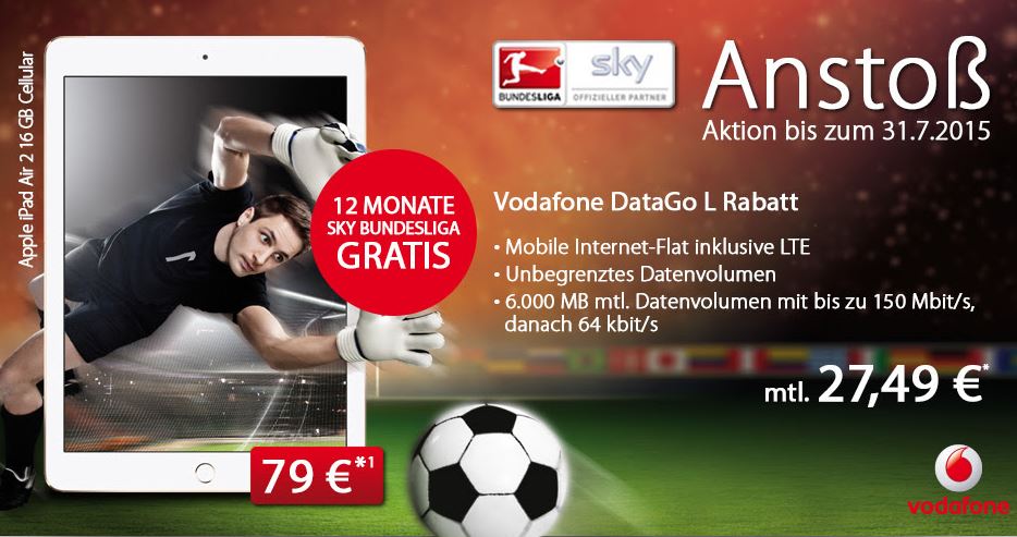 Perfekt für Fussballfans: Vodafone Data Go L 6GB Internet Flat mit iPad Air 2 Cellular + 1 Jahr Sky Bundesliga für nur 27,49 Euro pro Monat + einmalig 79,- Euro für das Gerät!