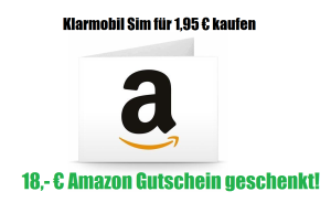 Wieder da! Die Klarmobil SIM-Karte mit 10,- Euro Startguthaben für 1,95 Euro 18,- Euro Amazon-Gutschein als Prämie!