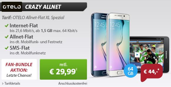 Samsung Galaxy S6 Edge mit 62GB + Otelo Allnet-Flat XL Aktionstarif + Galaxy Tab 4 nur 29,99 Euro monatlich und einmalig 44,- Euro!