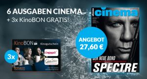 Top! Halbjahresabo der CINEMA für nur 27,60 Euro bestellen und 3 Kinogutscheine gratis erhalten!