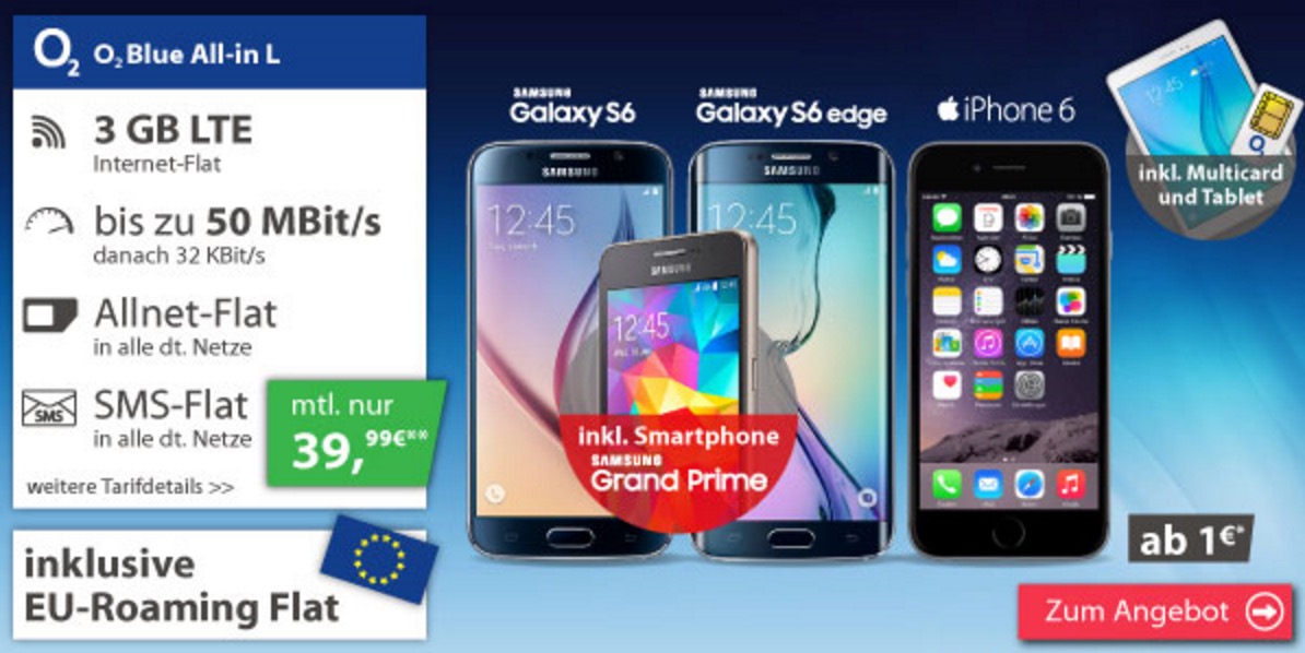 O2 Blue All-in L Aktion (alles flat) fü nur 39,99 Euro monatlich + Samsung Galaxy S6, Galaxy Tab A Tablet mit LTE und Galaxy Grand Prime Smartphone für nur 1,- Euro