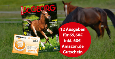 12 Ausgaben des Reitermagazins ST. GEORG für effektiv nur 9,60 Euro im Prämienabo!
