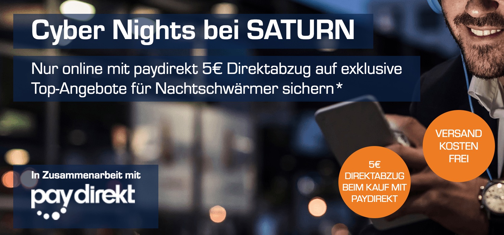 Saturn Cyber Nights – 5,- Euro Rabatt auf verschiedene Aktionsartikel bei Zahlung per Paydirekt