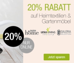 20% Rabatt auf Heimtextilien & Gartenmöbel bei Galeria Kaufhof