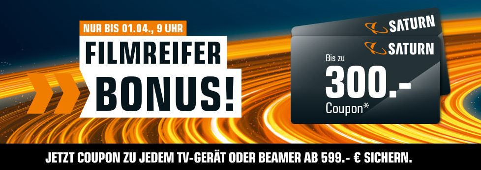 Saturn TV und Beamer Aktion mit bis zu 300,- Euro Geschenkcoupons