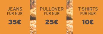 Jeans Direct: Jeans für 35,- Euro, Pullover für 25,- Euro, T-Shirts für 10,- Euro