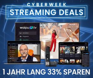 Nur noch heute: Waipu.tv – Cyberweek Streaming Deals – 33 % sparen! z.B. Perfect-Plus nur 8,70€ statt 12,99€/Monat