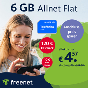 Top! freenet Telefónica Allnet Flat mit 6 GB Datenvolumen für nur 9,99€ monatlich + 120€ Cashback