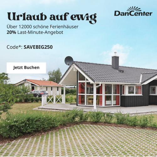 20% Rabatt auf Last Minute Reisen bei DanCenter – Ferienunterkünfte in Dänemark, Deutschland, Norwegen, Schweden & mehr