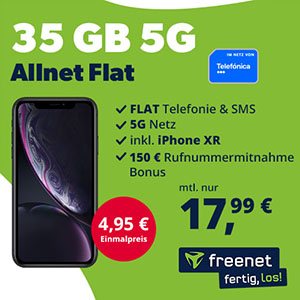 Knaller! freenet Telefónica 5G Allnet Flat mit 35 GB für mtl. 17,99€ + iPhone XR für 4,95€ + 150€ Bonus