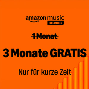 3 Monate gratis Amazon Music Unlimited inkl. HD & 3D-Audio testen (Neukunden)