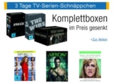 [AMAZON] Neue Aktion: 3 Tage TV-Serien-Schnäppchen mit tollen Angeboten für Komplettboxen!