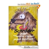 [AMAZON] Gratis! Kindle E-Book Schröder oder „Tausche Cocker gegen Goldfisch“ [Kindle Edition] vollkommen gratis zum Download