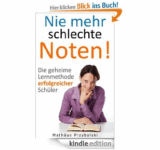 [AMAZON] Gratis! „Nie mehr schlechte Noten! Die geheime Lernmethode erfolgreicher Schüler“ als eBook heute kostenlos herunterladen!