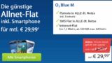 [SPARHANDY] o2 Blue M  + günstiges Premiumsmartphone für nur 29,90 Euro im Monat