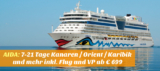 AIDA! 7-21 Tage Kanaren / Orient / Karibik und mehr inkl. Flug und Vollpension ab 699,- Euro – auch über Ostern!
