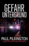 Kostenloser Krimi Thriller: Gefahr Untergrund (Detective Paul Cullen 2) bei Amazon