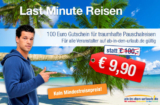 [REISEN] Wieder da! Es gibt den genialen 100,- Euro – Reisegutschein jetzt wieder für nur 9,90 Euro