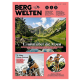 Top! Jahresabo (6 Ausgaben) BERGWELTEN ab 37€ – als Prämie Gutscheine im Wert von bis zu 30€