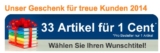 Fast Gratis! Eins von 33 Artikeln vollkommen gratis bestellen – nur 3,95 Euro Versand – ab 19,- Euro Warenwert versandkostenfrei!