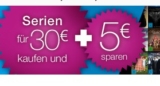 Letzter Tag! Serien für 30,- Euro oder mehr kaufen und 5,- Euro Rabatt erhalten