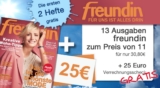 Halbjahresabo der Zeitschrift Freundin für nur 5,80 Euro dank eines 25,- Euro Verrechnungsschecks