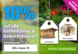 10% Rabatt auf alle Garten- und Gewächshäuser bei GartenXXL