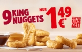 Bei Burger King der 9er Chicken Nuggets nur 1,49 Euro oder BigKing und Crispy Chicken je nur 1,99 Euro