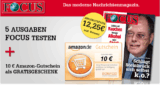 [FOCUS MINIABO] 5 Ausgaben Focus testen für 12,25 Euro und einen 10,- Euro Amazon Gutschein geschenkt!