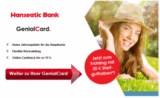 Kostenlose Genialcard der Hanseaticbank nur kurze Zeit mit 30,- Euro Startguthaben!