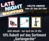 [PLUS] Late Night Shopping ab 21:00 Uhr – 15% Rabattgutschein auf Gartengeräte!