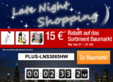 [PLUS] Late Night Shopping ab 21:00 Uhr – 15,- Rabattgutschein auf das gesamte Baumarktsortiment!