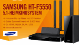 [CYBERPORT] Cyber Sale! Samsung HT-F5550 5.1 Blu-Ray-Heimkinoanlage für nur 299,- Euro inkl. Versand