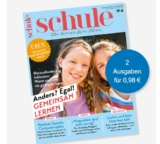 2 Ausgaben der Zeitschrift SCHULE für nur 0,98 Euro testen!