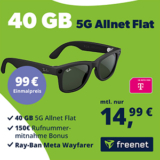 freenet Telekom 5G Allnet Flat mit 40 GB für mtl. 14,99€ + Ray-Ban Meta für 99€ + 150€ Bonus