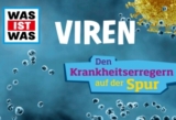 WAS IST WAS Viren – den Krankheitserregern auf der Spur gratis
